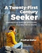 Dr Pradhan Balter, Pradhan Balter - A Twenty-First Century Seeker