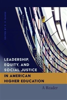 C. P. Gause, C.P. Gause, P Gause, C P Gause, R Steinberg, Shirley R. Steinberg - Leadership, Equity, and Social Justice in American Higher Education