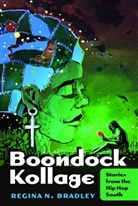 Regina Bradley, Regina N Bradley, Regina N. Bradley, Rochelle Brock, Cynthia B. Dillard - Boondock Kollage