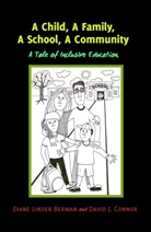 Diane Linde Berman, Diane Linder Berman, David Connor, David J Connor, David J. Connor - A Child, A Family, A School, A Community