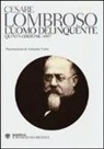 Cesare Lombroso - L'uomo delinquente (rist. anast. quinta edizione, Torino, 1897)