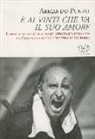 Armando Punzo - È ai vinti che va il suo amore. I primi venticinque anni di autoreclusione con la Compagnia della Fortezza di Volterra