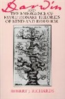 Robert J. Richards - Darwin and the Emergence of Evolutionary Theories of Mind and Behavior
