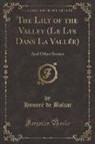 Honoré de Balzac - The Lily of the Valley (Le Lys Dans La Vallée)