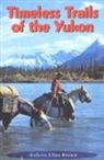 Delores Brown, Delores Cline Brown - Timeless Trails of the Yukon
