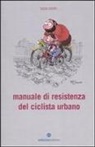 Luca Conti - Manuale di resistenza del ciclista urbano