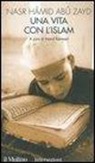 Nasr Hamid Abu Zayd, N. Kermani - Una vita con l'Islam