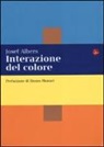 Josef Albers - Interazione del colore. Esercizi per imparare a vedere