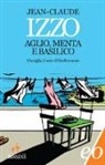 Jean-Claude Izzo - Aglio, menta e basilico