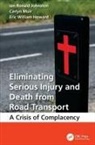 Eric William Howard, Eric William (Consultant Howard, Howard Eric William, Ian Ronald Johnston, Ian Ronald (Transport Safety Pty Ltd) Johnston, Ian Ronald Muir Johnston... - Eliminating Serious Injury and Death From Road Transport