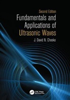 J David N Cheeke, J. David N. Cheeke, J. David N. (Victoria Cheeke, Cheeke J. David N., N. Cheeke, J. David - Fundamentals and Applications of Ultrasonic Waves