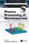 R. Mohan Sankaran, R. Mohan (Case Western Reserve Universit Sankaran, R Mohan Sankaran, R. Mohan Sankaran, R. Mohan (Case Western Reserve University Sankaran - Plasma Processing of Nanomaterials