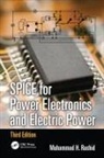 Muhammad H Rashid, Muhammad H. Rashid, Muhammad H. (University of West Florida Rashid - Spice for Power Electronics and Electric Power