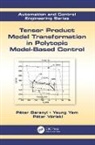Peter Baranyi, Péter Baranyi, Peter Yam Baranyi, Peter Varlaki, Péter Várlaki, Yeung Yam... - Tensor Product Model Transformation in Polytopic Model-Based Control