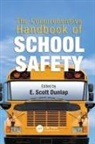 E. Scott Dunlap, E. Scott (Eastern Kentucky University Dunlap, E Scott Dunlap, E. Scott Dunlap - Comprehensive Handbook of School Safety