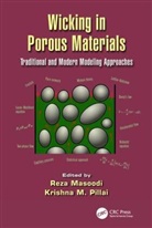 Reza (Philadelphia University Masoodi, Reza Pillai Masoodi, Reza Masoodi, Masoodi Reza, Krishna M. Pillai, Pillai Krishna M. - Wicking in Porous Materials