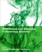 Patricia Thornley, Patricia (EDT)/ Adams Thornley, Paul Adams, Paul (Sustainable Energy Research Team Adams, Adams Paul, Patricia Thornley... - Greenhouse Gas Balances of Bioenergy Systems