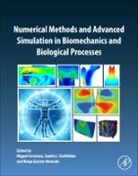 Miguel Cerrolaza, Miguel (EDT)/ Shefelbine Cerrolaza, Diego Garzon-Alvarado, Sandra Shefelbine, Miguel Cerrolaza, Cerrolaza Miguel... - Numerical Methods and Advanced Simulation in Biomechanics and
