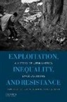 Mark Burkholder, Mark A. Burkholder, Mark/ Rankin Burkholder, Lyman L. Johnson, Lyman L Johnson, Mark Burkholder... - Exploitation, Inequality, and Resistance