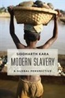 Siddharth Kara - Modern Slavery: A Global Perspective