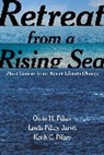 Keith C Pilkey, Keith C. Pilkey, Orrin H Pilkey, Orrin H. Pilkey, Orrin H. Pilkey-Jarvis Pilkey, Pilkey Keith C.... - Retreat From a Rising Sea