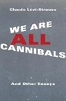 Claude Levi-Strauss, Claude Lévi-Strauss - We Are All Cannibals