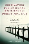 Jason M. Newell - Cultivating Professional Resilience in Direct Practice
