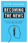 Ruth Palmer, Palmer Ruth - Becoming the News