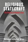 Mohammad Tabaar, Mohammad Ayatollahi Tabaar - Religious Statecraft
