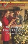 Carolyne Aarsen - The Cowboy's Family Christmas