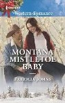 Patricia Johns - Montana Mistletoe Baby