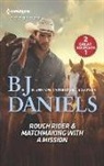 B. J. Daniels - Rough Rider & Matchmaking With a Mission