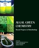 Rajesh Prasad (EDT)/ Madamwar Rastogi, Rajesh Prasad (P.g. Dept. Of Biosciences Rastogi, Datta Madamwar, Madamwar Datta, Ashok Pandey, Pandey Ashok... - Algal Green Chemistry