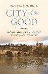 Michael Mayerfield Bell, Bell Michael Mayerfield, Michael Mayerfeld Bell - City of the Good