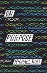 Michael Ruse, Ruse Michael - On Purpose