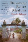 David Kloos - Becoming Better Muslims