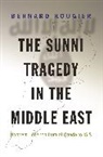 Bernard Rougier, Rougier Bernard - Sunni Tragedy in the Middle East