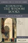 Edward Curtis, Edward M Curtis, Edward M. Curtis, David M Howard, David M. Howard - Interpreting the Wisdom Books