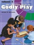 Jerome Berryman, Jerome W Berryman, Jerome W. Berryman - The Complete Guide to Godly Play