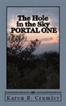 Karen B. Crumley, P. B. Smith - The Hole in the Sky: Portal One