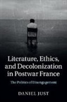Daniel Just, Daniel (Bilkent University Just, Just Daniel - Literature, Ethics, and Decolonization in Postwar France
