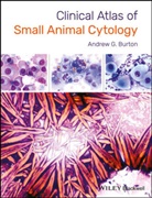 Ag Burton, Andrew Burton, Andrew G Burton, Andrew G. Burton - Clinical Atlas of Small Animal Cytology