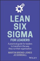 M Brenig-Jones, Marti Brenig-Jones, Martin Brenig-Jones, Brenig-Jones Martin, Jo Dowdall - Lean Six Sigma for Leaders