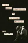 Neal L. Cohen, Neal L. (Clinical Professor Cohen, Neal L Cohen, Neal L. Cohen, Neal L. (Clinical Professor Cohen - Public Health Perspectives on Depressive Disorders