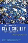 Megan A. Haddock, Megan A. (International Research Projects Manager Haddock, Lester M. Salamon, Lester M. (Director Salamon, Lester M. Sokolowski Salamon, S. Wojciech Sokolowski... - Explaining Civil Society Development