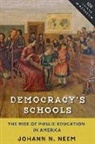 Johann N Neem, Johann N. Neem, Johann N. (Associate Professor of History Neem - Democracy''s Schools