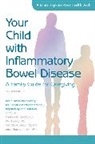 North American Society for Pediatric Gas, North American Society for Pediatric Gastroenterol, Hepatology and Nutrition North American Society for Pediatric Gastroenterology, Hepatology and Nutrition (Margaret K. Stallings North American Society for Pediatric Gastroenterology, North American Society for Pediatric Gastroenterology Hepatology and Nutrition, Maria Oliva-Hemker... - Your Child With Inflammatory Bowel Disease