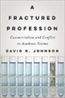 David R Johnson, David R. Johnson, David R. (Assistant Professor Johnson - Fractured Profession