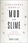 Daryn Lehoux, Daryn (Queen's University) Lehoux, Daryn (Queen''s University) Lehoux - Creatures Born of Mud and Slime