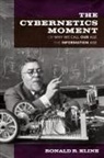 Ronald R Kline, Ronald R. Kline, Ronald R. (Bovay Professor in History and E Kline, Ronald R. (Bovay Professor in History and Ethics of Engineering Kline - Cybernetics Moment